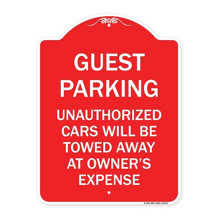 Signmission Guest Parking Unauthorized Cars Will Be Towed Away at Owners Expense, Red & White, RW-1824-23924 A-DES-RW-1824-23924